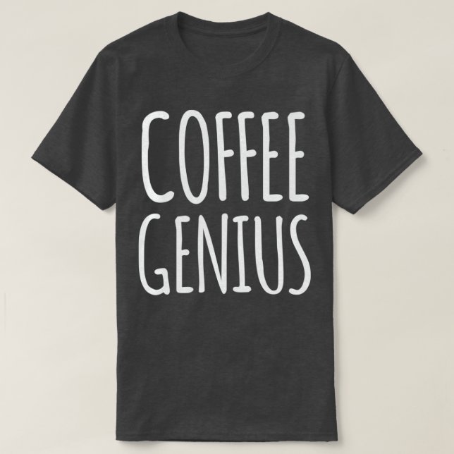 Coffee Genius Funny Hospitality T-Shirt (Design Front)