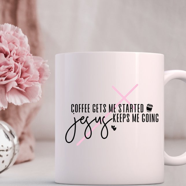 Coffee Gets me Started, Jesus Keeps me Going Mug (Creator Uploaded)
