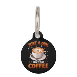 Coffee Girls Women Just A Girl Who Loves Coffee Pet Tag