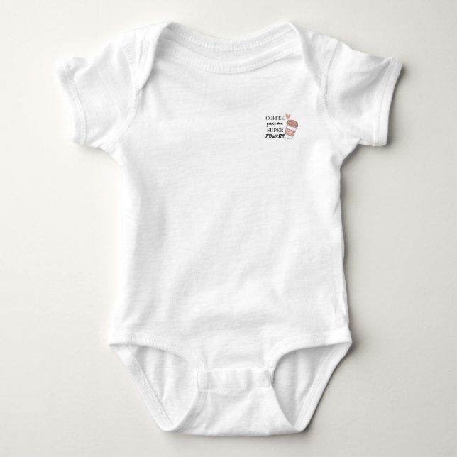 Coffee gives me super powers         baby bodysuit (Front)