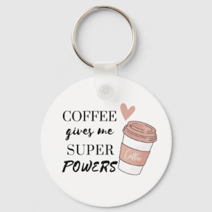 Coffee gives me super powers key ring