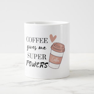 Coffee gives me super powers        large coffee mug