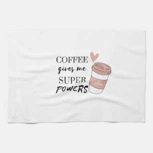 Coffee gives me super powers       tea towel