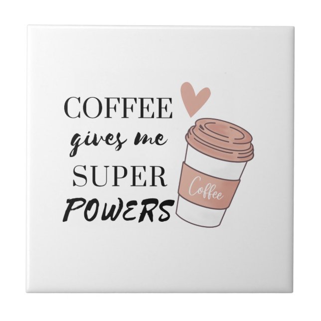 Coffee gives me super powers        tile (Front)