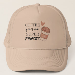Coffee gives me super powers trucker hat