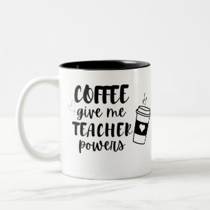 Coffee Gives Me Teacher Powers Appreciation Mug