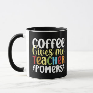 Coffee Gives Me Teacher Powers Mug