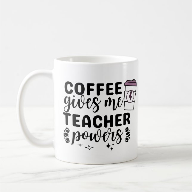 Coffee Gives Me Teacher Powers Mug (Left)