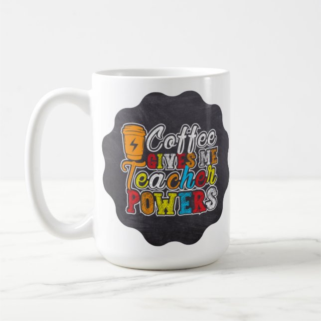 Coffee Gives Me Teacher Powers Mug (Left)
