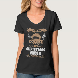 Coffee Graphic Clothes I Run On Coffee And Christm T-Shirt