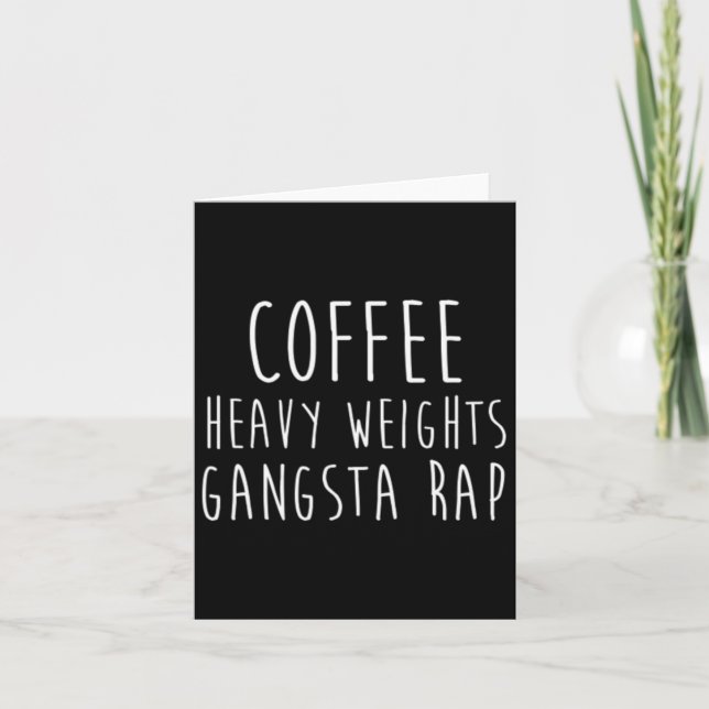 Coffee Heavy Weights Gangsta Rap Bodybuilding Work Card (Front)