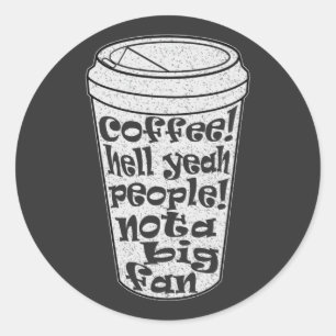 coffee hell yeah people not a big fan introvert classic round sticker
