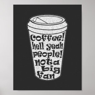 coffee hell yeah people not a big fan introvert poster