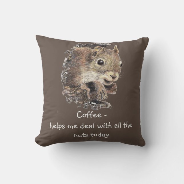 Coffee helps Me Deal with all the Nuts Squirrel  Cushion (Front)