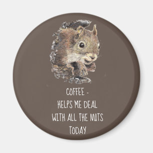 Coffee helps Me Deal with all the Nuts Squirrel  Magnet