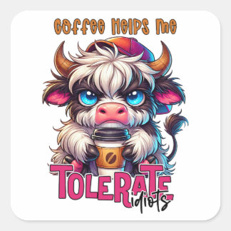 Coffee Helps Me Tolerate Idiots Square Sticker