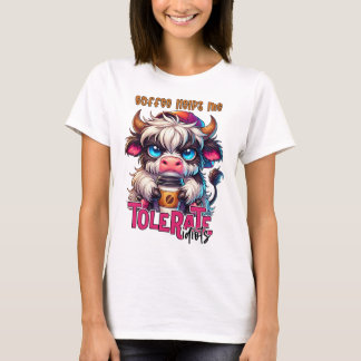 Coffee Helps Me Tolerate Idiots  T-Shirt