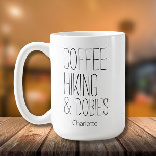 Coffee Hiking & Dobies Add Name Coffee Mug