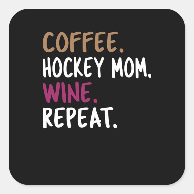 coffee hockey mum wine repeat pull over square sticker (Front)