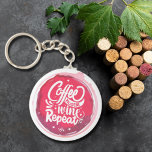 Coffee Hustle Wine Repeat  Key Ring<br><div class="desc">Round button keychain features fun text "Coffee Hustle Wine Repeat " on a red wine stain. Keychains make memorable gifts for family and friends or create for yourself.</div>