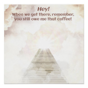 Coffee in heaven poster