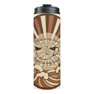 Coffee In My Hand You In My Head Quote Thermal Tumbler