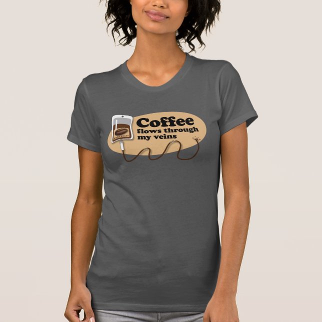 Coffee in my veins T-Shirt (Front)