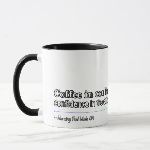 Coffee In One Hand Confidence In The Other Mug
