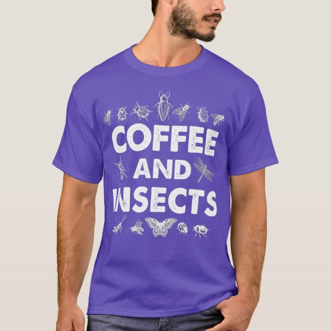 Coffee  Insects Coffee Bug Lover Entomologist T-Shirt (Front)