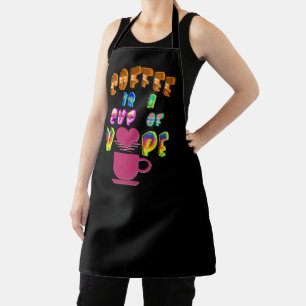 Coffee Is A Cup Of Hope Apron