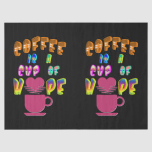 Coffee Is A Cup Of Hope Tissue Paper