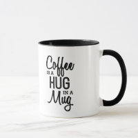 Coffee is a hug in a mug