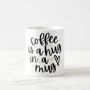 Coffee Is A Hug In A Mug - Aesthetic Handwritten