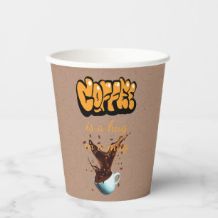 Coffee is a Hug in a Mug Paper Cups