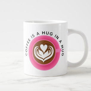 Coffee is a hug in a mug, Pink Large Coffee Mug