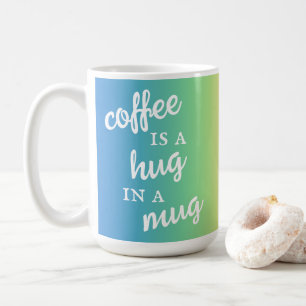 Coffee is a Hug in a Mug Rainbow Mug