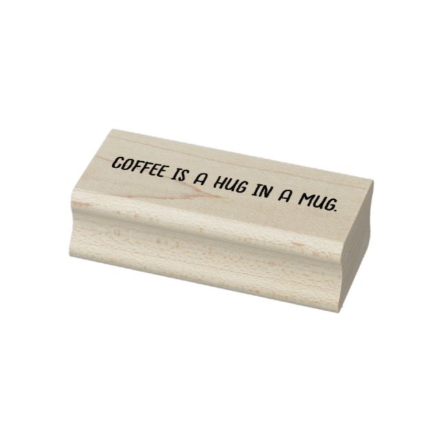 Coffee is a hug in a mug. rubber stamp (Stamp)