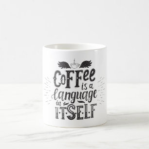 Coffee Is A Language In Itself Mug