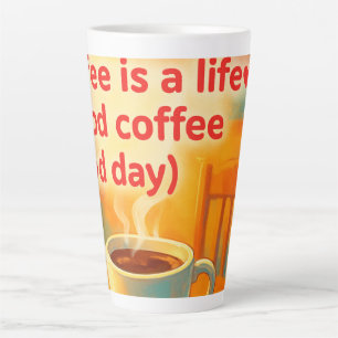 Coffee is a life latte mug