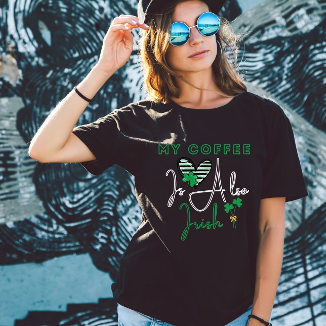 Coffee Is Also Irish - St Patrick's Day T-Shirt (Creator Uploaded)