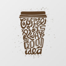 Coffee is Always a Good Idea