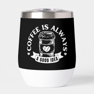 Coffee is always a good idea