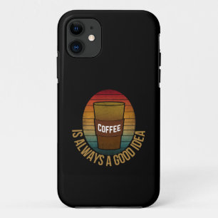 COFFEE IS ALWAYS A GOOD IDEA Case-Mate iPhone CASE