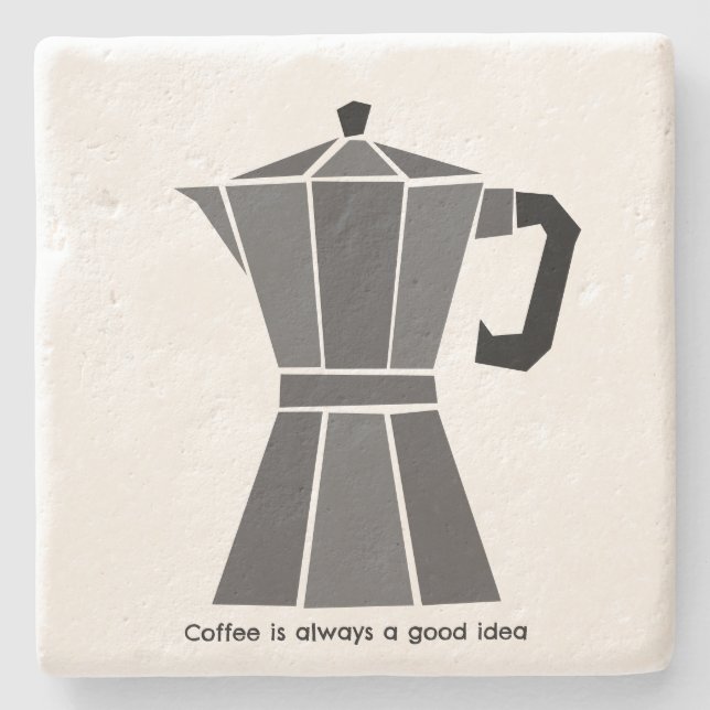 Coffee is always a good idea Italian Moka Pot Stone Coaster (Front)