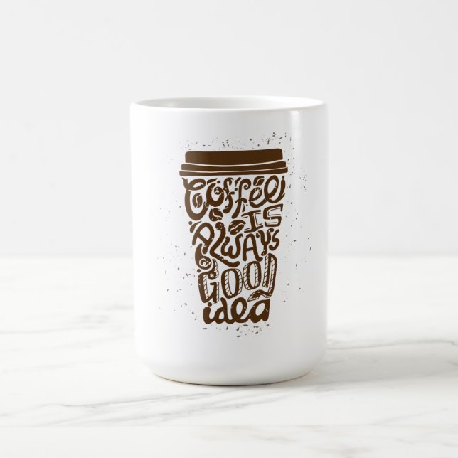 Coffee Is Always a Good Idea Mug (Center)