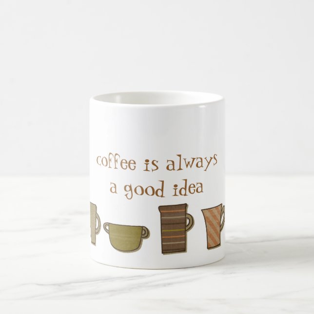 Coffee is Always a Good Idea Mug (Center)