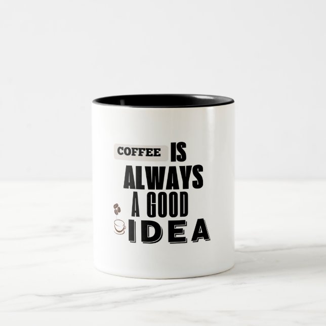 Coffee Is Always a Good Idea mug (Center)