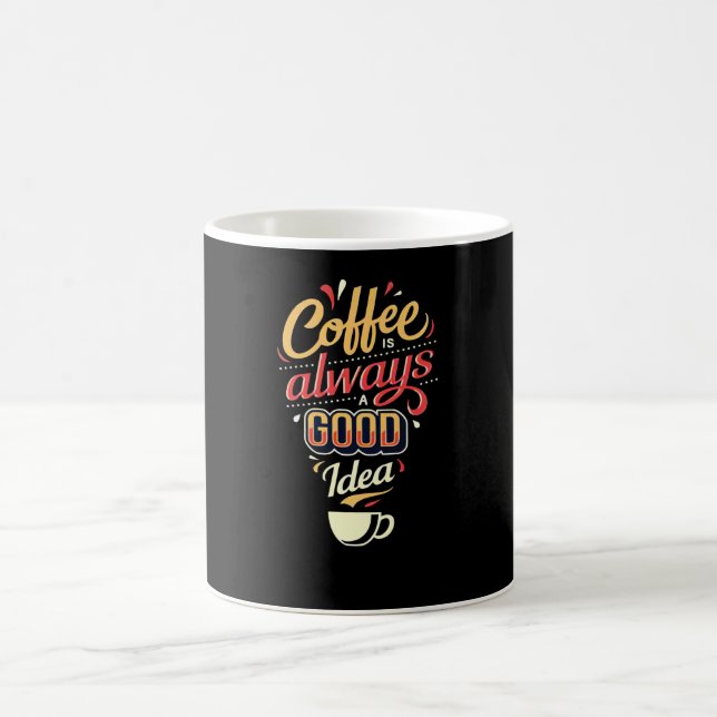 Coffee is always a good Idea Mug (Center)