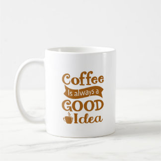 Coffee Is Always A Good Idea T-Shirt Long Apron Mug