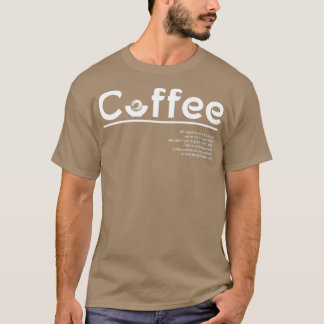 Coffee is best T-Shirt